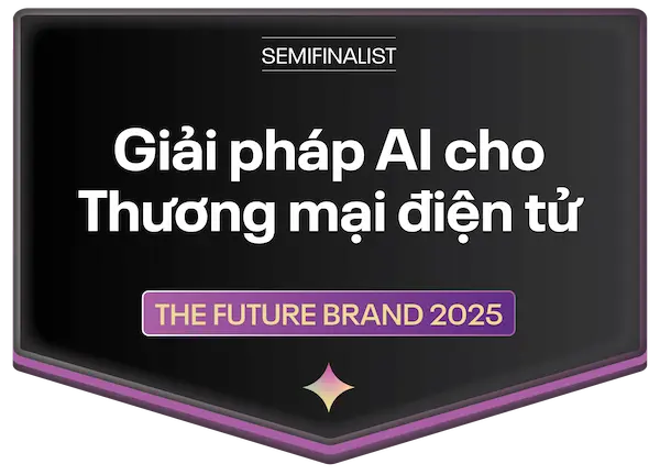 The Future Brand 2025: Giải pháp AI cho Thương mại điện tử (Semifinalist)